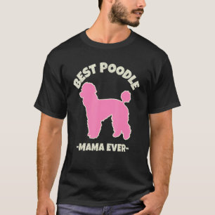 Best Poodle Mama Ever Dog Mom Pink Poodle T-Shirt