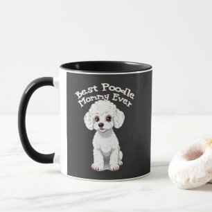 Best Poodle Mommy Ever, poodle mom Mug