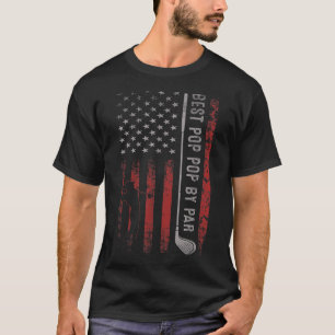 Best Pop Pop By Par American Flag Golf Patriotic G T-Shirt