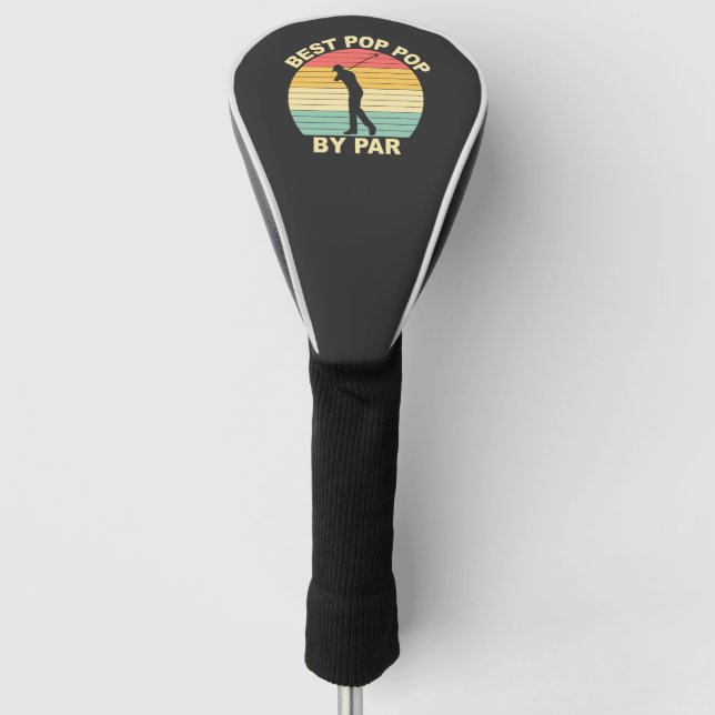 Best Pop Pop By Par - Golfing Golf Head Cover (Front)