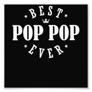 Best Pop Pop Ever Design - Pop Pop Photo Print