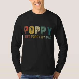 Best Poppy By Par Father's Day Gifts Golf Lover T-Shirt