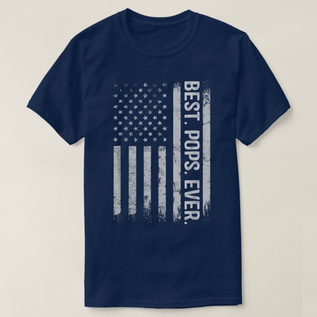 Best Pops Ever  US American Flag Father's Day  T-Shirt (Design Front)