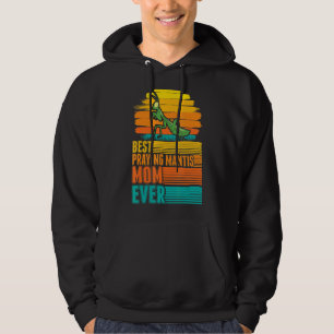 Best Praying Mantis Mom Ever Hoodie
