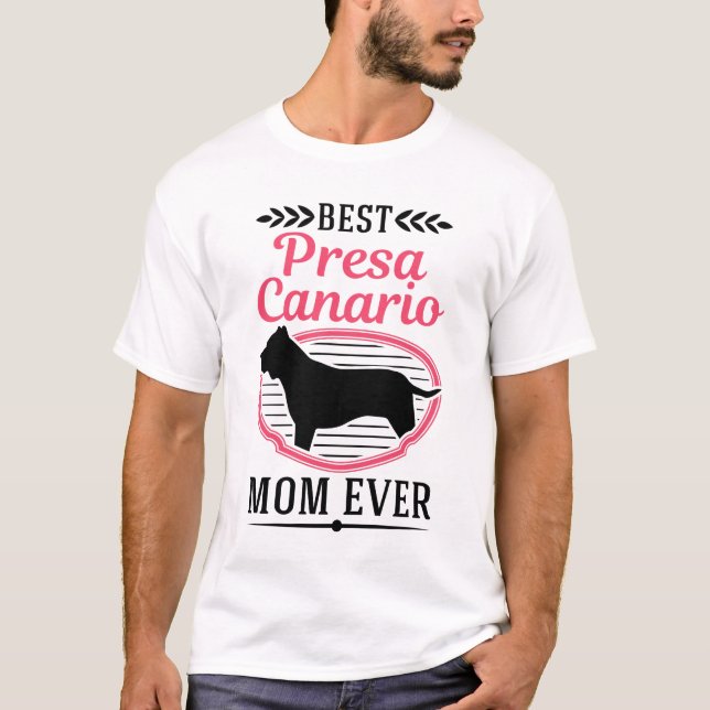 Best Presa Canario Mom Ever Dogo T-Shirt (Front)