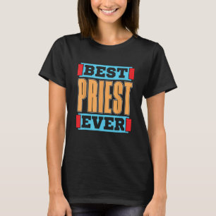Best Priest Ever Religious Pastor Minister Preachi T-Shirt
