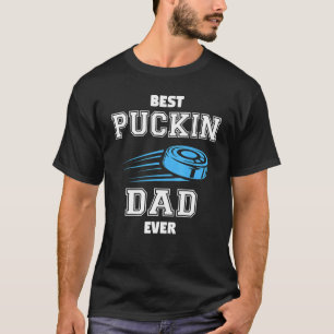 Best Puckin Dad Ever Ice Skating Puck T-Shirt