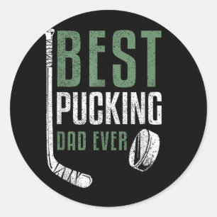 Best Pucking Dad Ever Hockey Daddy Grandpa Fathers Classic Round Sticker