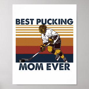 Best Pucking Mom Ever Funny Hockey Mom Saying Poster