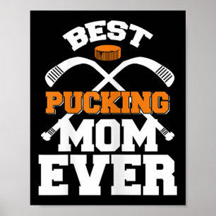 Best Pucking Mom Ever Hockey Sports Lover Poster