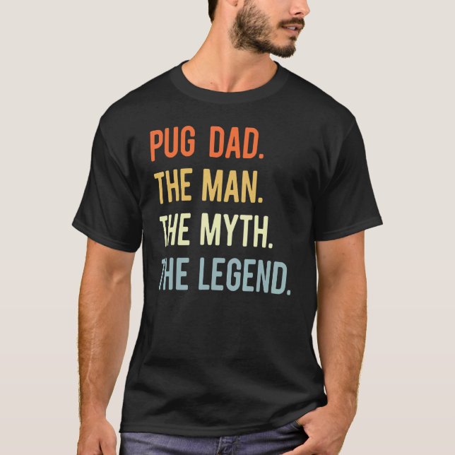Best Pug Dad  Dog Animal  Cute Man Myth Legend T-Shirt (Front)