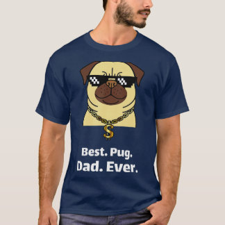 Best Pug Dad Ever  Funny Pug Gifts Lovers Men Boys T-Shirt