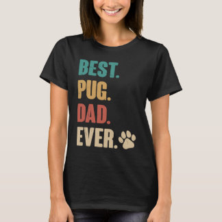 Best Pug Dad Ever Pug Dog T-Shirt