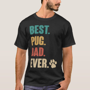Best Pug Dad Ever Pug Dog T-Shirt