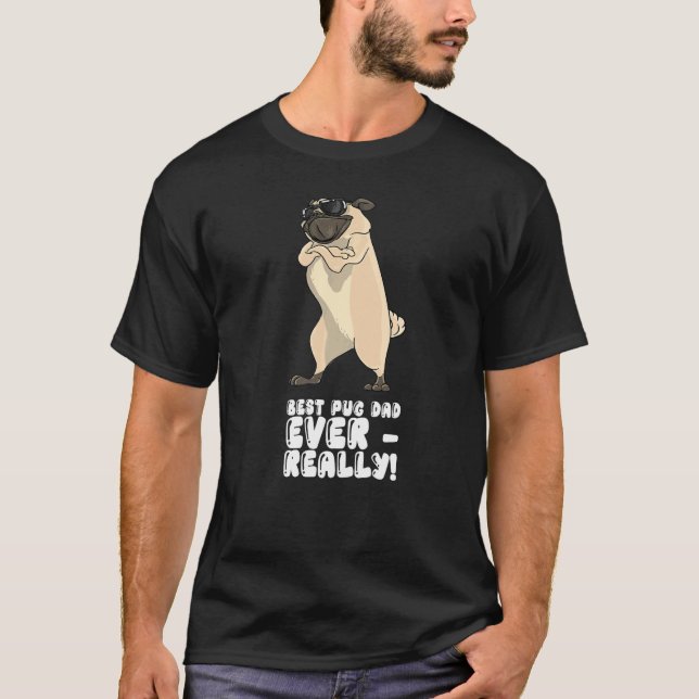 Best Pug Dad Ever Really T-Shirt (Front)