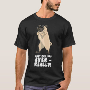 Best Pug Dad Ever Really T-Shirt