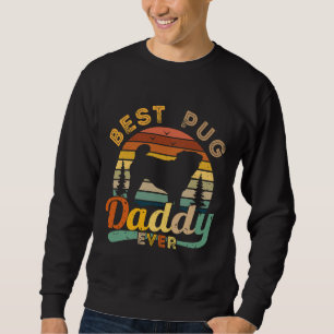 Best Pug Daddy Ever Retro Vintage Classic T-Shirt Sweatshirt