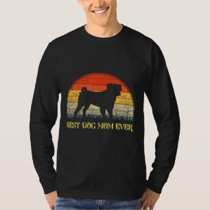 Best Pug Dog Mom Ever Pug Mama Mother&x27;s Day Do T-Shirt