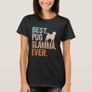 Best Pug Glamma Ever Dog Lover Grandma Funny Retro T-Shirt