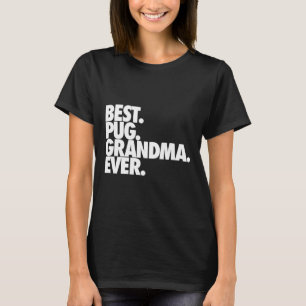 Best Pug Grandma Ever - Dog Pug Nana Gift Classic  T-Shirt