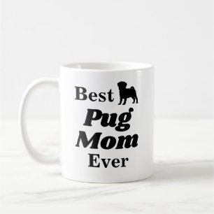 Best Pug Mom Ever Coffee Mug