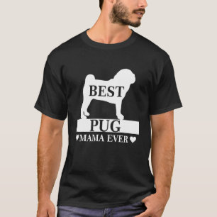 Best Pug Mom Ever Dog Mom Mother's Day Costume Wom T-Shirt