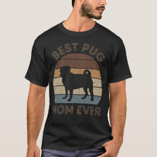Best Pug Mom Ever Funny Vintage Pug Dog Mama T-Shirt