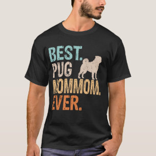 Best Pug Mom-Mom Ever Dog Lover Grandma Funny Retr T-Shirt