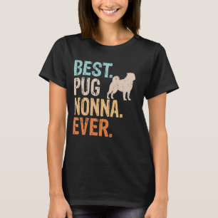 Best Pug Nonna Ever Dog Lover Grandma Funny Retro T-Shirt