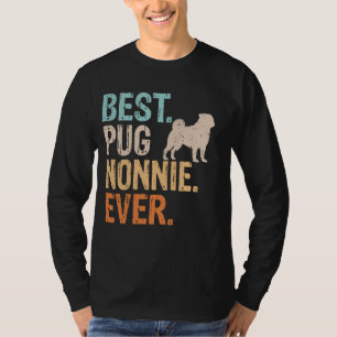 Best Pug Nonnie Ever Dog Lover Grandma Funny Retro T-Shirt