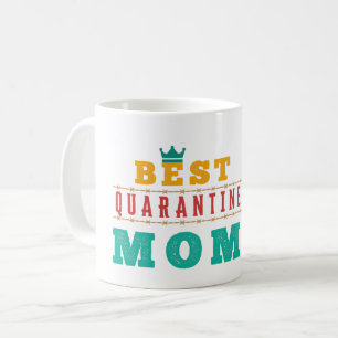 BEST QUARANTINE MOM - MOTHER'S DAY COFFEE MUG