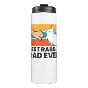 Best Rabbit Dad Ever Funny Rabbit Father Rabbit Bu Thermal Tumbler