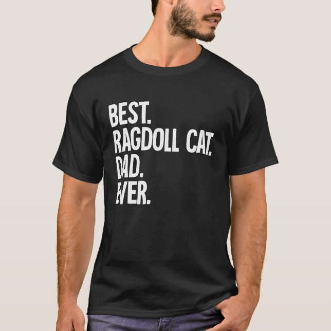 Best Ragdoll Cat Dad Ever T-Shirt (Front)