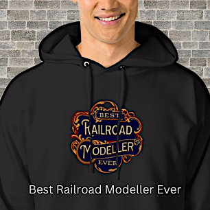Best Railroad Modeller Ever on Black Hoodie