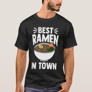 Best Ramen in Town - Funny Kawaii Ramen Noodles Gi T-Shirt