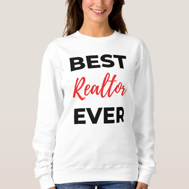 Best Realtor Ever 2 Sweatshirt (Front)