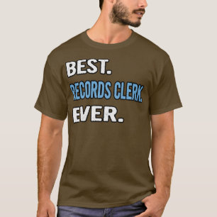Best Records Clerk Ever Birthday Gift Idea T-Shirt