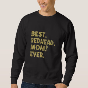 Best Redhead Mom Ever Red Hair Ginger Graphic Sweatshirt