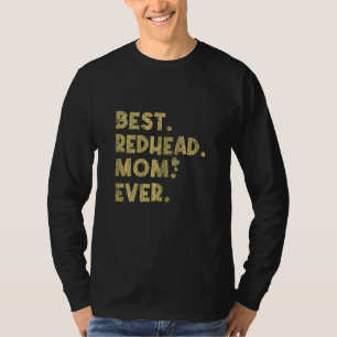 Best Redhead Mom Ever Red Hair Ginger Graphic T-Shirt