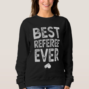 Best Referee Ever Womens Men Kids Referee Soccer Sweatshirt