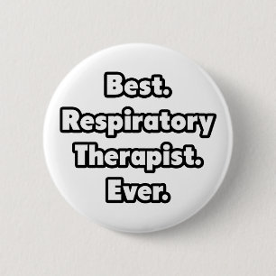 Best. Respiratory Therapist. Ever. 2 Inch Round Button