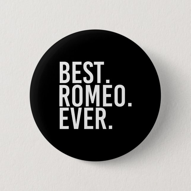 Best. Romeo. Ever. Funny Personalized Name Joke Gi 2 Inch Round Button (Front)