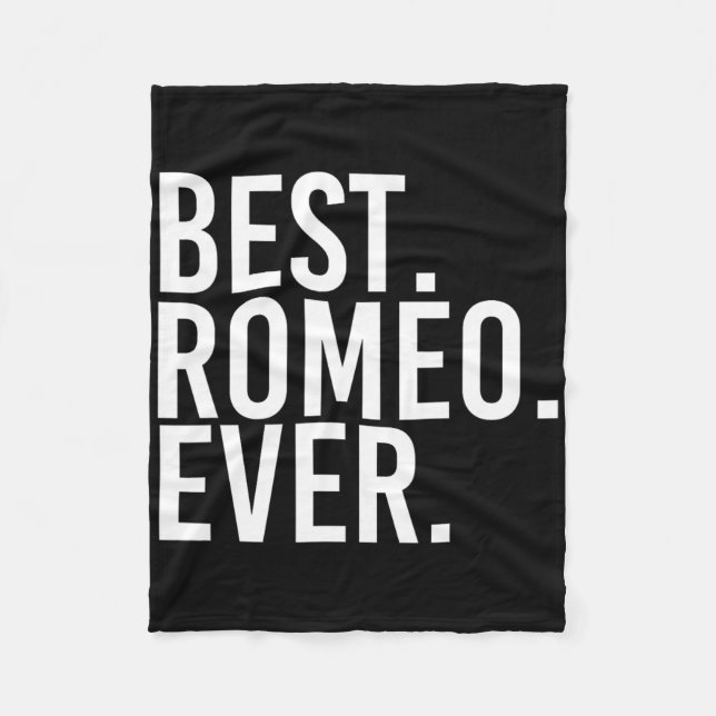 Best. Romeo. Ever. Funny Personalized Name Joke Gi Fleece Blanket (Front)
