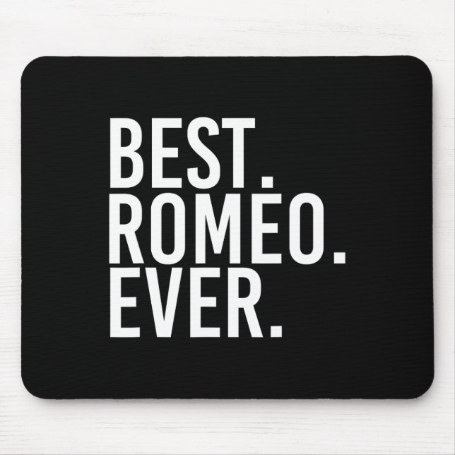 Best. Romeo. Ever. Funny Personalized Name Joke Gi Mouse Pad (Front)