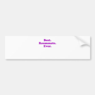 Best Roommate Ever Bumper Sticker