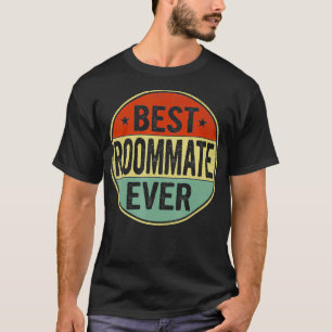Best Roommate Ever Retro Style Cool Bday Gift for  T-Shirt