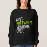Best Rottweiler Grandma Ever Dog Lover Gift Sweatshirt<br><div class="desc">Best Rottweiler Grandma Ever Dog Lover Gift</div>