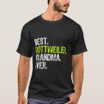 Best Rottweiler Grandma Ever Dog Lover Gift T-Shirt<br><div class="desc">Best Rottweiler Grandma Ever Dog Lover Gift</div>