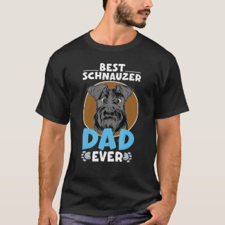 Best Schnauzer Dad Ever For Dog Owners T-Shirt