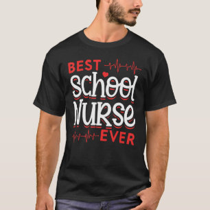 Best School Nurse Ever Middle School Nurse School T-Shirt